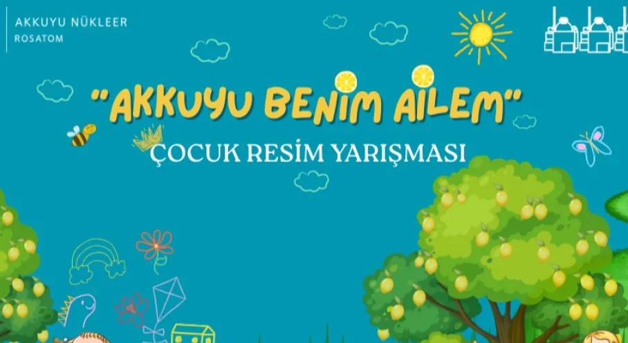 Akkuyu Nükleer'den Çocuklara Resim Şöleni: 'Akkuyu Benim Ailem' Yarışması Başlıyor!
