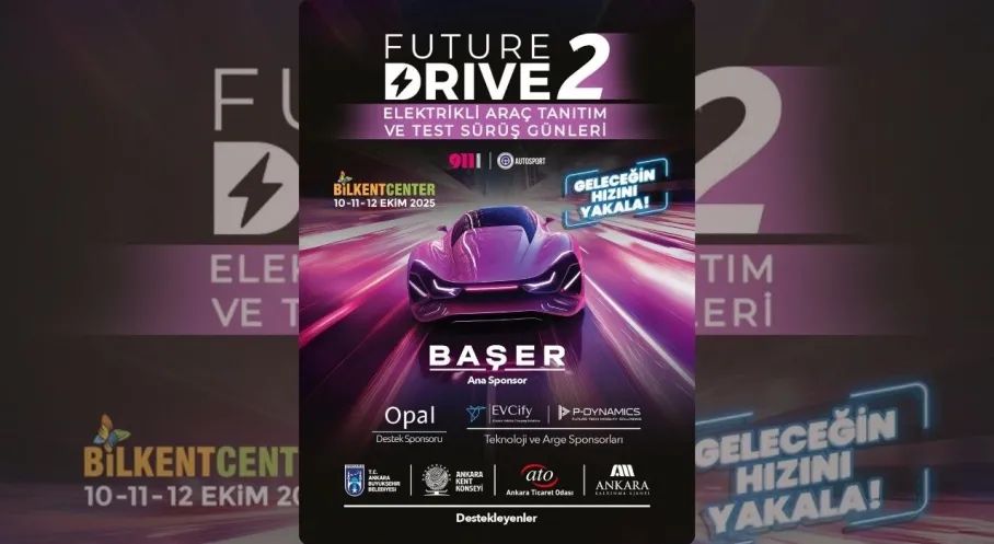 Ankara Elektrikli Araç Günleri Başlıyor! Future Drive 2 Fuarı ile Gelecek Ankara'da!