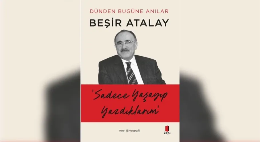 Beşir Atalay'ın Sırları ve Anıları Kitap Oldu! Kaçırılmayacak Detaylar