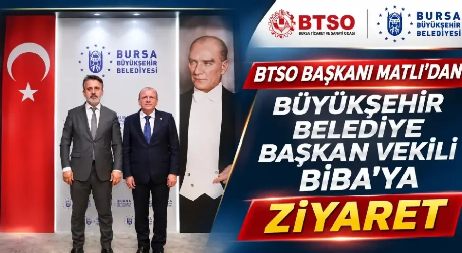 BTSO Başkanı Matlı, Büyükşehir ziyaretinde üretim ve lojistiğe dikkat çekti
