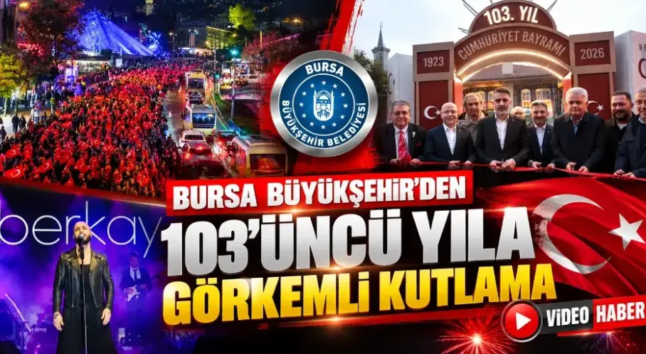 Bursa Büyükşehir’den 103’üncü yıla görkemli kutlama