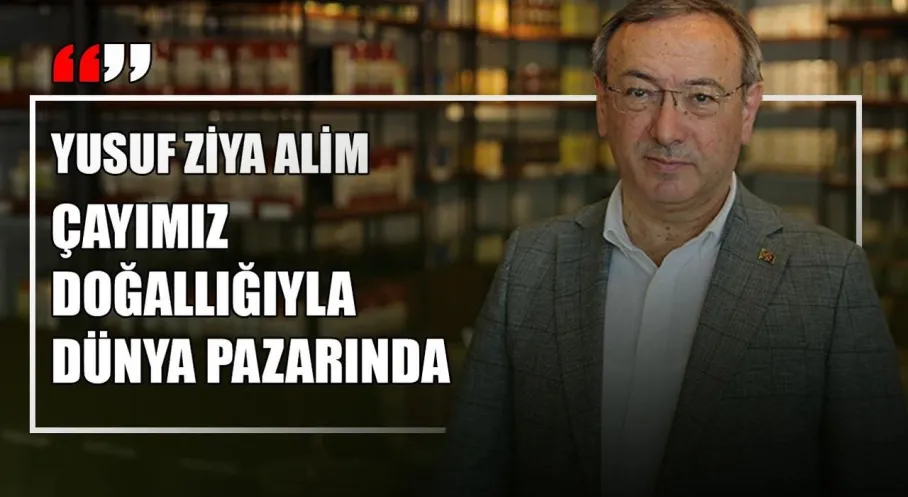 ÇAYKUR'dan Kaliteye Tam Not: Genel Müdür Alim'den İddialı Açıklamalar!
