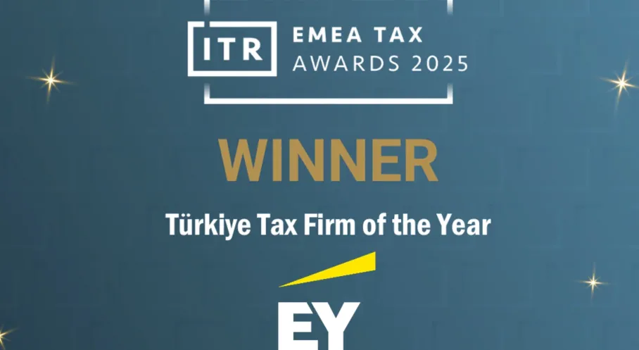 EY Türkiye, Uluslararası Vergi Ödülünü Kucakladı! İşte Detaylar