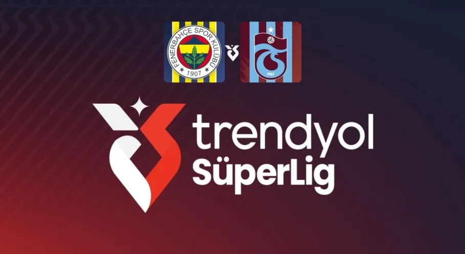Fenerbahçe-Trabzonspor Maçı Saati Değişti! İşte Yeni Başlangıç Zamanı