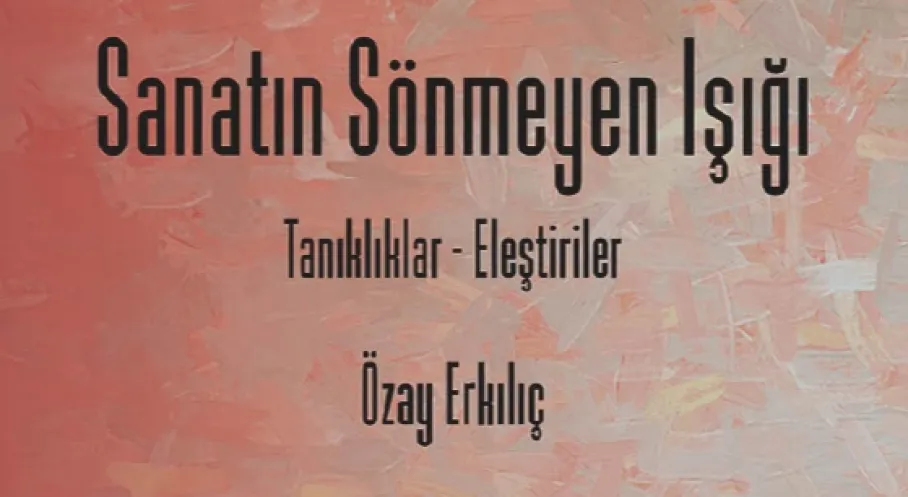 Gaziantep'in Sanat Mirası Canlanıyor: Özay Erkılıç'tan 'Sanatın Sönmeyen Işığı' Yayında!