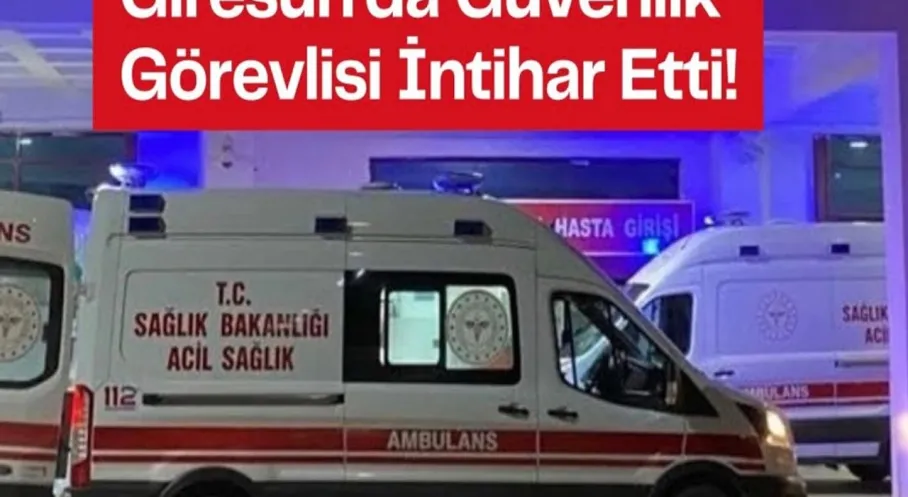 Giresun Üniversitesinde Şok İntihar! Güvenlik Görevlisi Hayatına Son Verdi