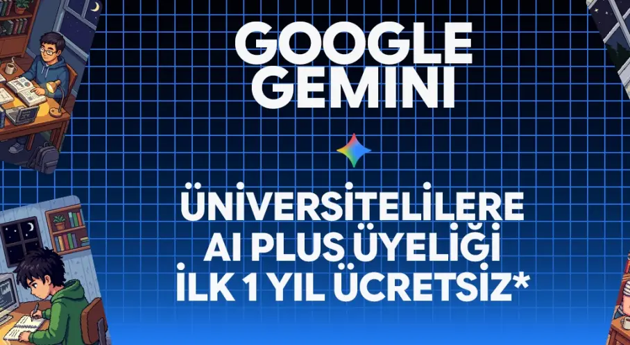 Google Gemini’dan Üniversite Öğrencilerine Müjde
