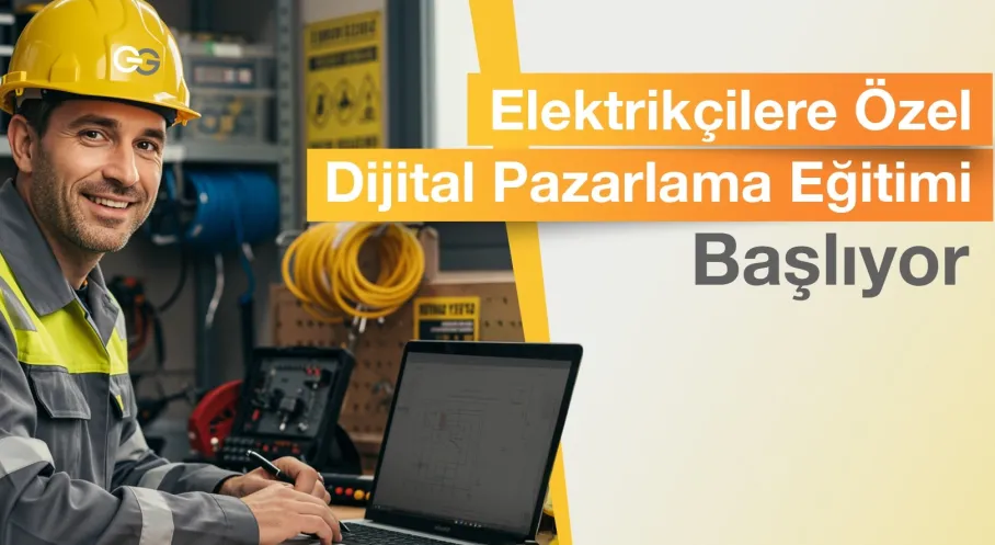 Günsan Elektrik'ten Elektrikçilere Ücretsiz Dijital Pazarlama Eğitimi!