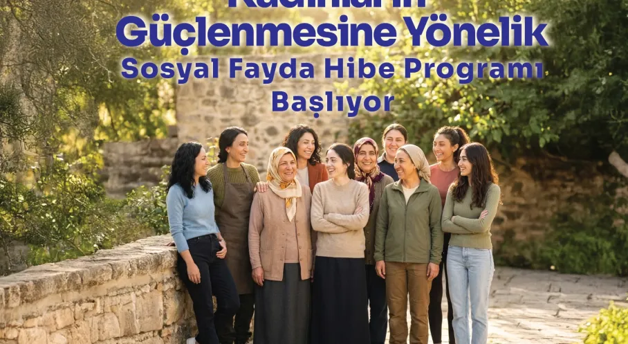 İbrahim Çeçen Vakfı'ndan Kadınların Güçlenmesine Hibe Desteği