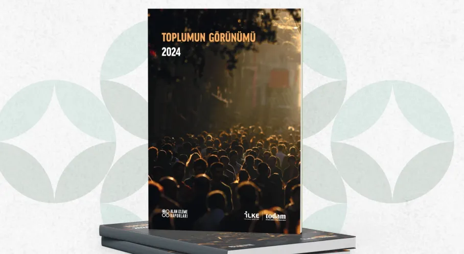 İLKE Vakfı'ndan Çarpıcı 'Toplumun Görünümü 2024' Raporu: Türkiye'nin Sosyal Yapısı Masaya Yatırıldı!