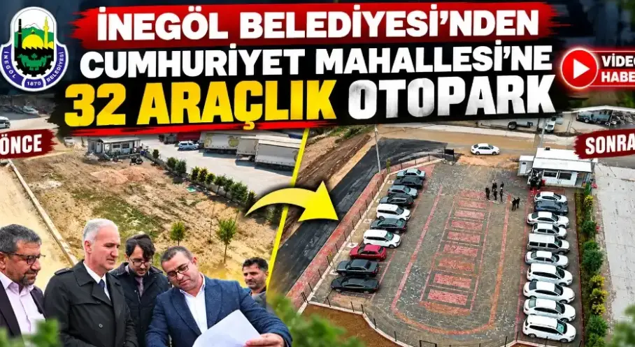 İnegöl Belediyesi’nden Cumhuriyet Mahallesi’ne 32 araçlık otopark