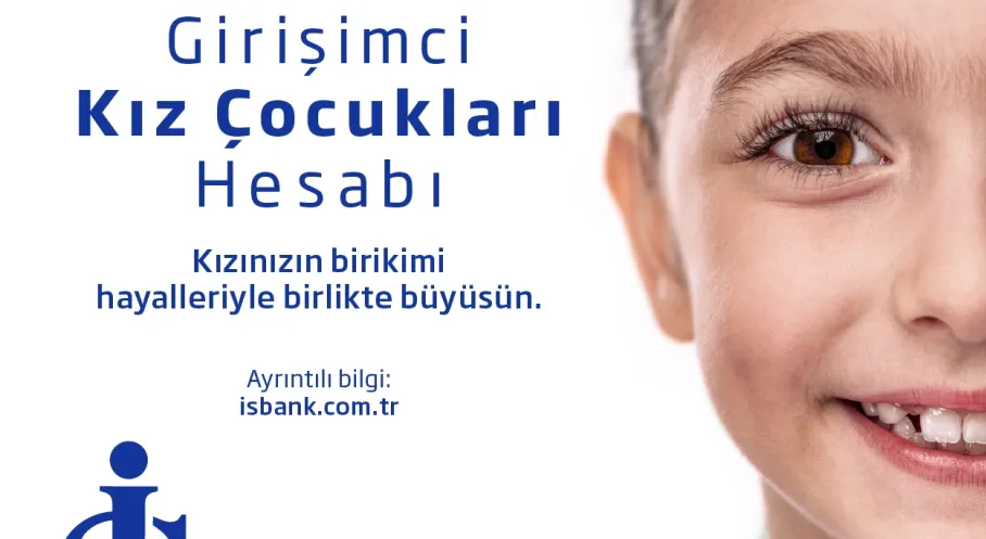 İş Bankası Kız Çocuklarının Geleceğini Şekillendiriyor: Enflasyona Karşı Korumalı Girişimci Birikim Fırsatı!