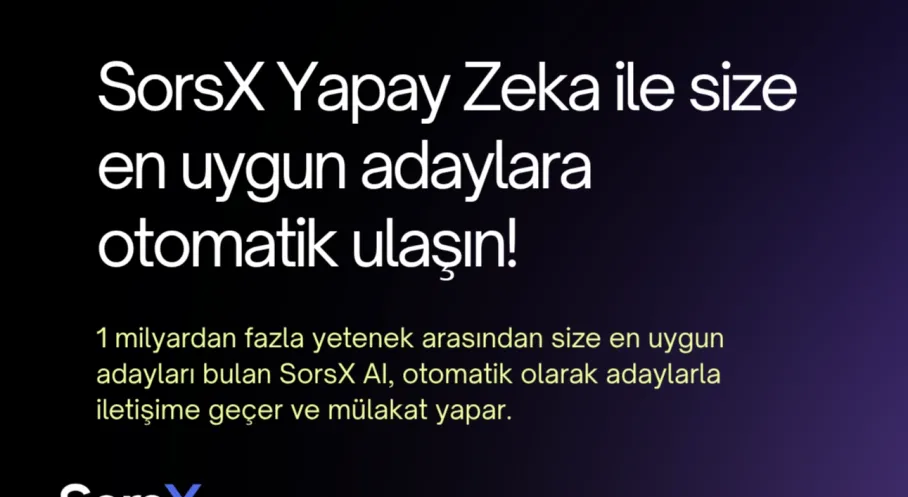 İşe Alım Süreçlerinde Devrim: SorsX Yapay Zeka ile Aday Bulma Teknolojisi Türkiye'de!