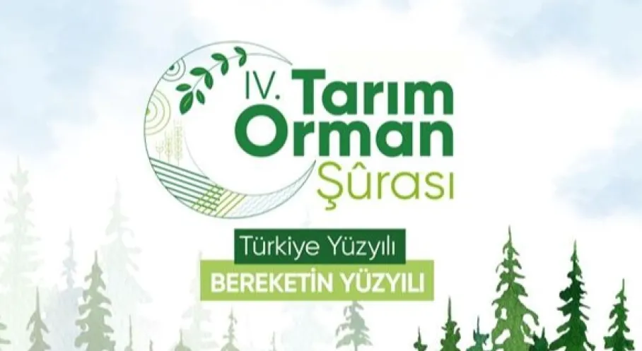 IV. Tarım Orman Şûrası Kararları Açıklandı! İşte Detaylar