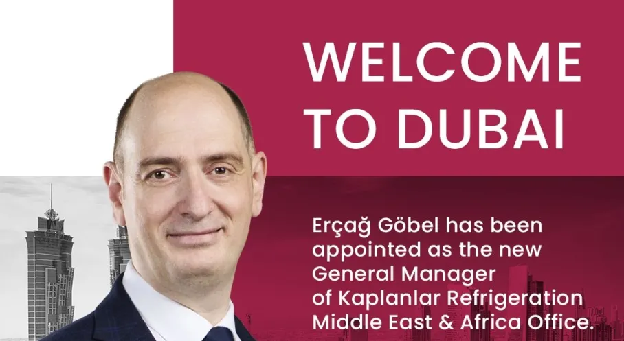 Kaplanlar Soğutma'dan Ortadoğu Hamlesi: Erçağ Göbel Genel Müdür Olarak Atandı!