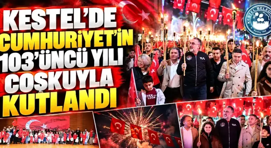 Kestel’de Cumhuriyet’in 103’üncü yılı coşkuyla kutlandı
