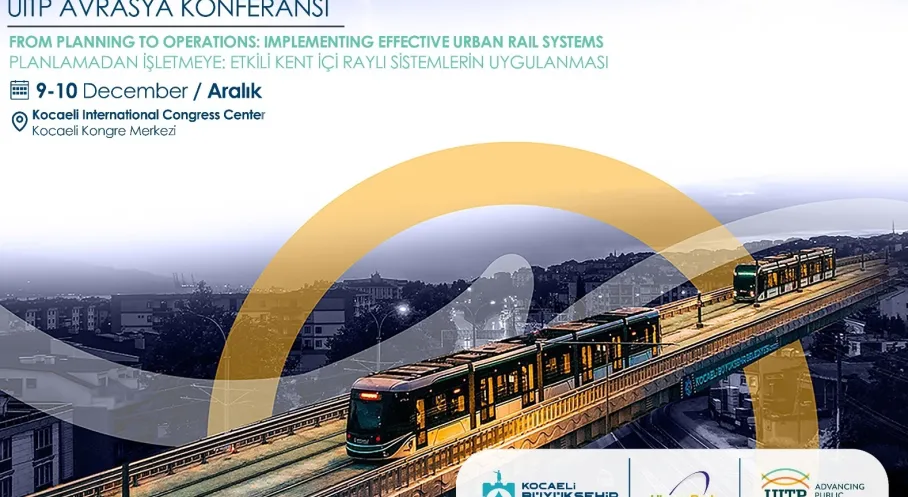 Kocaeli, UITP Avrasya 2025 ile Uluslararası Ulaşım Sahnesine Çıkıyor