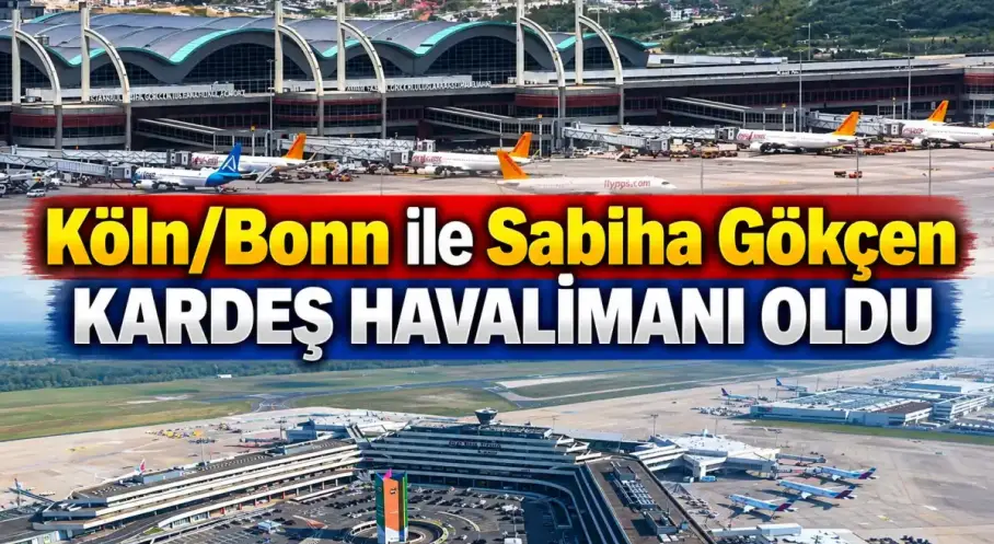 Köln/Bonn ve Sabiha Gökçen Havalimanları “Kardeş Havalimanı” oldu