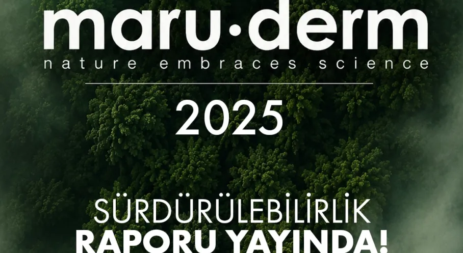 Maruderm GRI Uyumlu İlk Sürdürülebilirlik Raporu’nu Yayımladı
