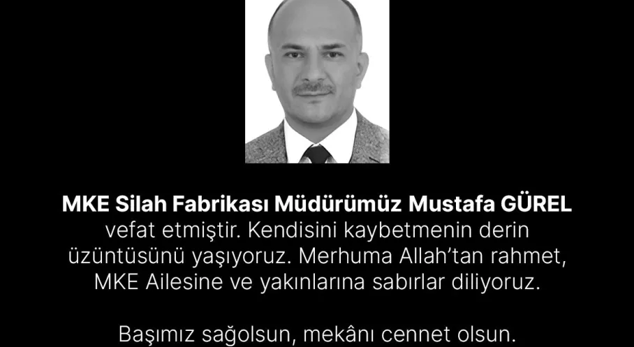 MKE'ye Acı Veda: Silah Fabrikası Müdürü Mustafa Gürel Hayatını Kaybetti!