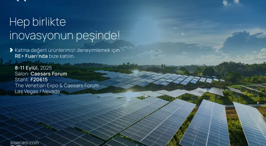 Şişecam'dan Sürdürülebilir Enerji Hamlesi: RE+ 2025'te Sahne Alıyor!