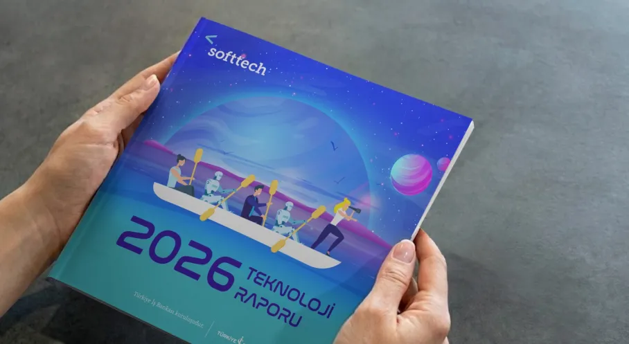 Softtech 2026 Raporu: Agentic AI ile İş Dünyası ve İnsan Hayatı Kökten Değişiyor Mu?