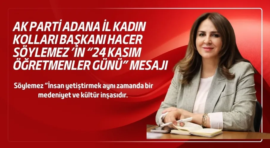 Son Dakika: AK Parti'den Öğretmenler Günü'ne Özel Mesaj! Adana'da Sürpriz Açıklama