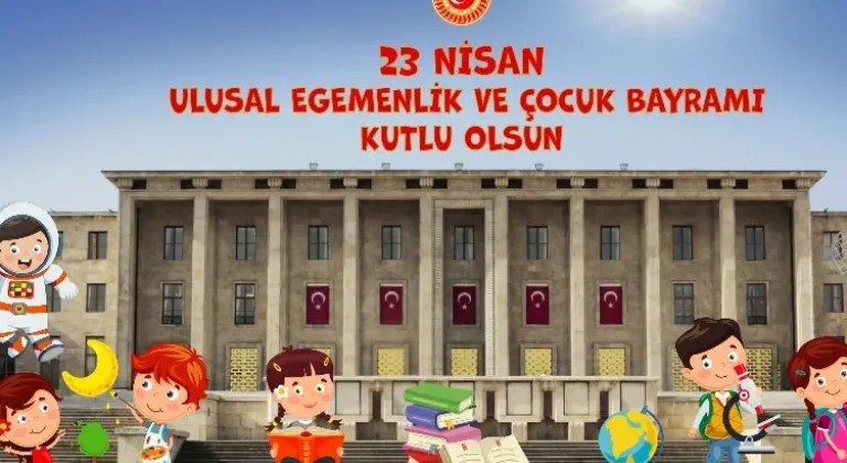 TBMM'de 23 Nisan Kutlamaları 4 Gün Boyunca Devam Edecek