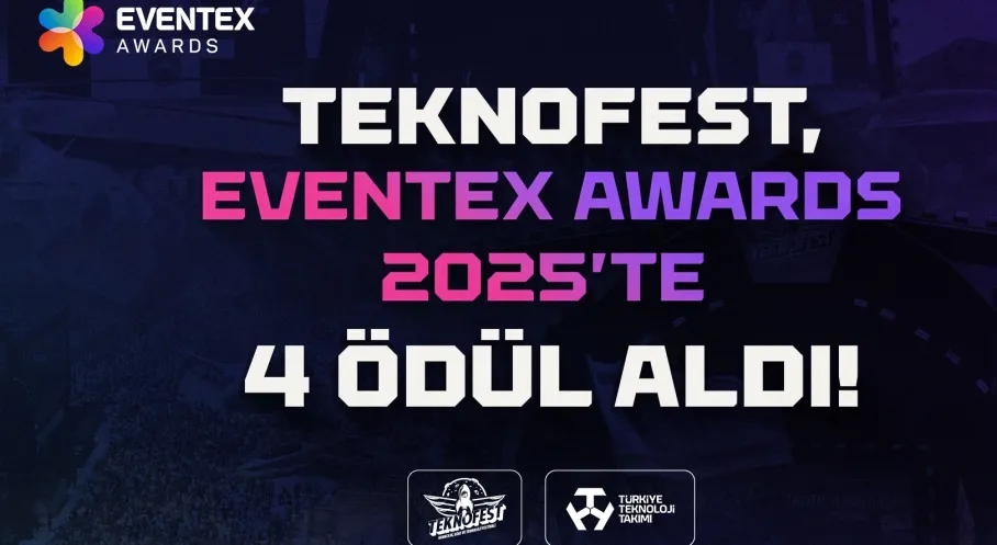 TEKNOFEST Rüzgarı Esti! Eventex 2025'ten 4 Uluslararası Ödül