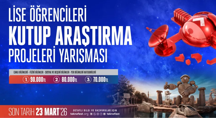 TEKNOFEST ve TÜBİTAK'tan Gençlere Kritik Çağrı: İklim & Kutup Araştırmaları İçin Son Başvuru 23 Mart!