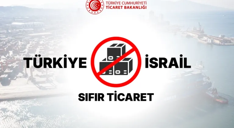 Ticaret Bakanlığı İsrail İle İthalat ve İhracatı Tamamen Durdurdu