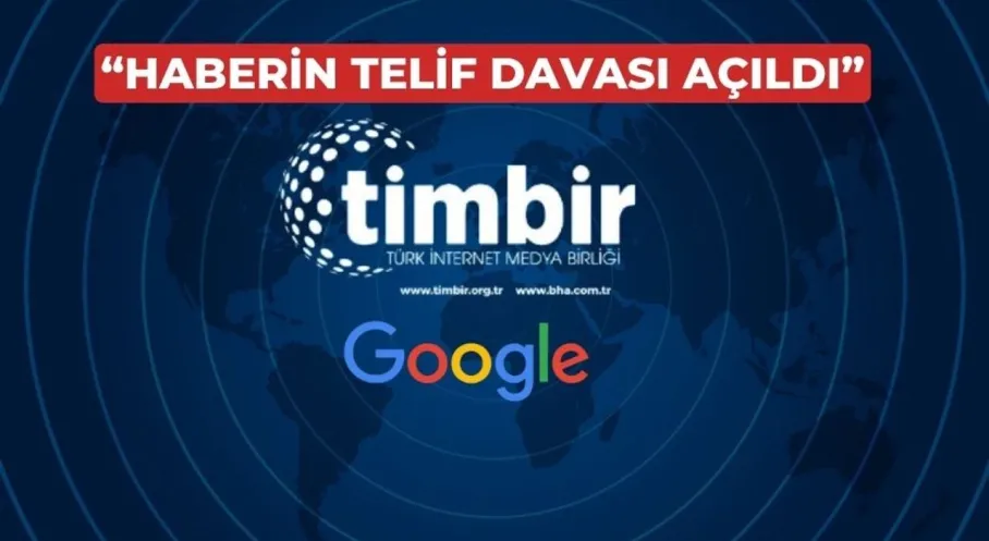 TİMBİR'den Google'a Telif Davası! Türk Haber Siteleri İçin Tarihi Adım