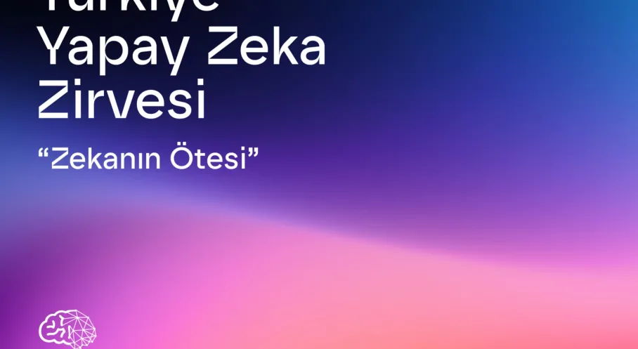 Türkiye Yapay Zeka Zirvesi Tarihleri Açıklandı! AI Gelişmeleri Masaya Yatırılıyor