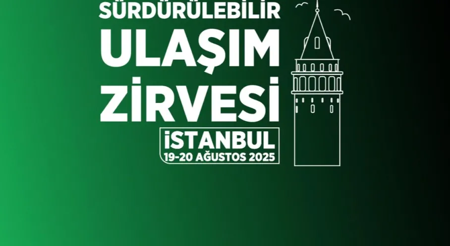 Türkiye'nin Ulaşım Geleceği İstanbul'da Şekilleniyor: Sürdürülebilir Zirve!