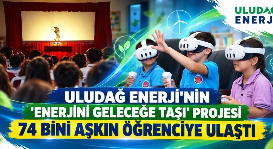 Uludağ Enerji’nin ‘Enerjini Geleceğe Taşı’ projesi 74 bini aşkın öğrenciye ulaştı