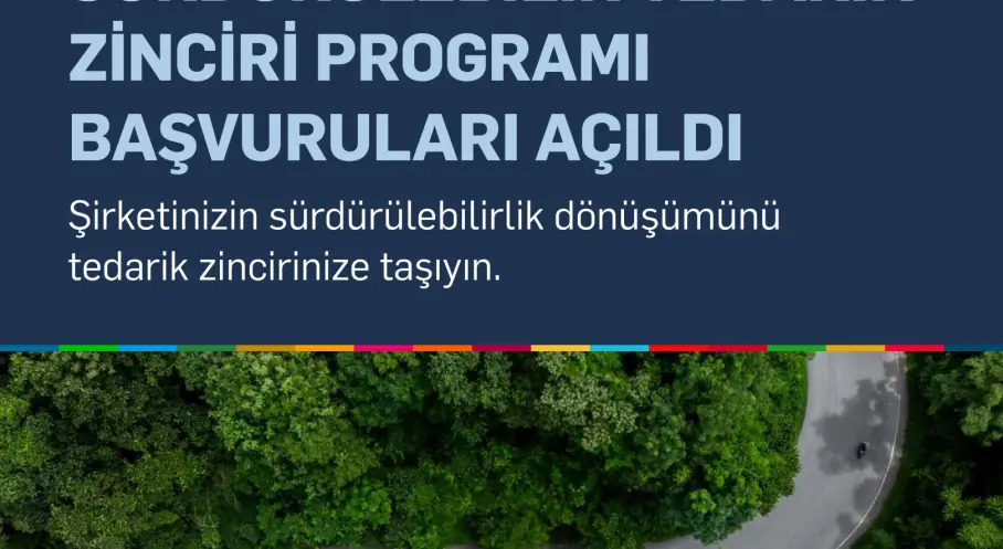 UN Global Compact Türkiye, Sürdürülebilir Tedarik Zinciri Programı ile Şirketleri ve Tedarikçilerini Sürdürülebilirlik Dönüşümünde Buluşturuyor!