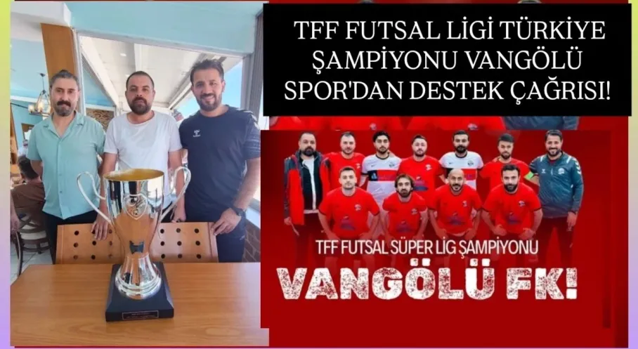 Van'dan Avrupa'ya Uzanan Destek Çağrısı: Vangölü Spor UEFA Şampiyonlar Ligi'nde!