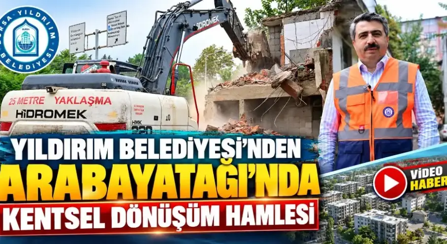 Yıldırım Belediyesi’nden Arabayatağı’nda kentsel dönüşüm hamlesi